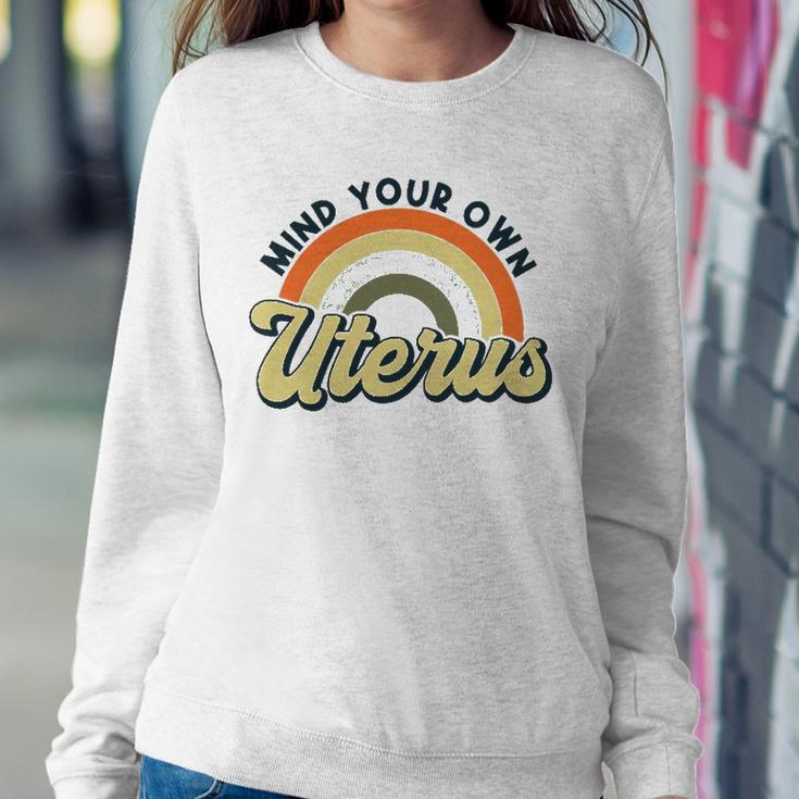 Mind Your Own Uterus Rainbow My Uterus My Choice Sweatshirt Gifts for Her