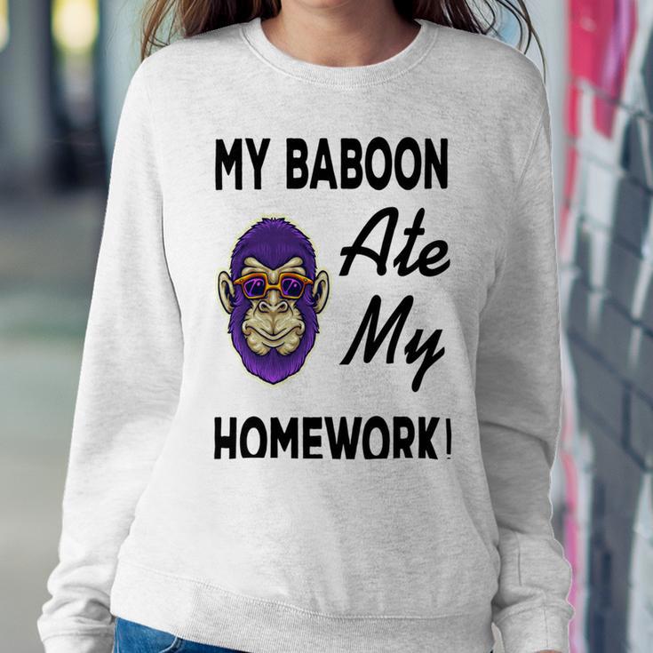 My Baboon Ate My Homework Sweatshirt Gifts for Her