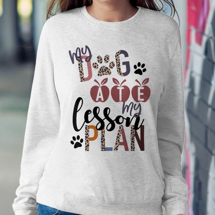 My Dog Ate My Lesson Plans Sweatshirt Gifts for Her