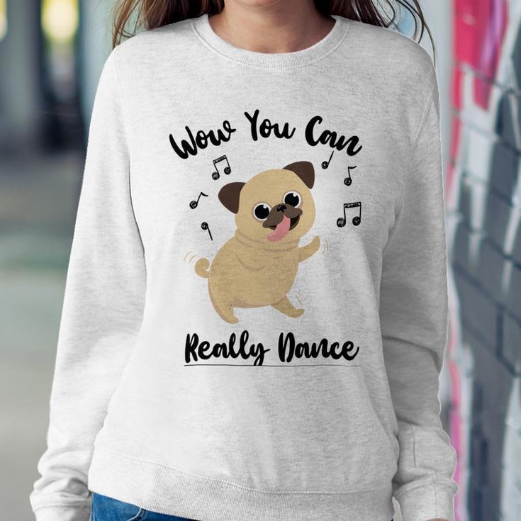 Official Wow You Can Really Dance - Dance Lover Idea Sweatshirt Gifts for Her