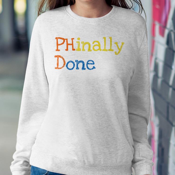 Phinally Done Sweatshirt Gifts for Her