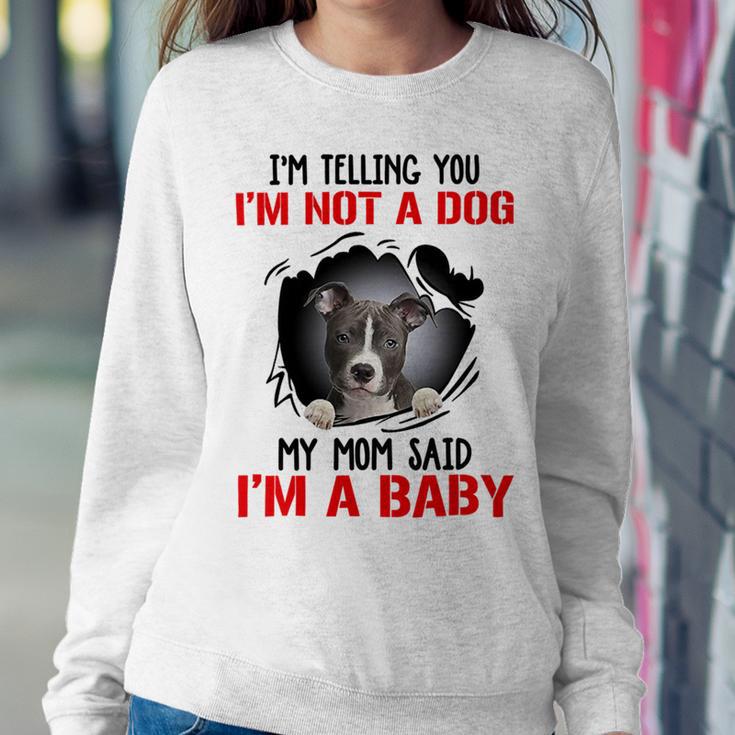 Pitbull Im Telling You Im Not A Dog 789 Shirt Sweatshirt Gifts for Her