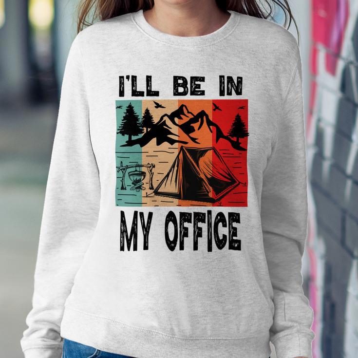 Premium Ill Be In My Office - Camping Sweatshirt Gifts for Her