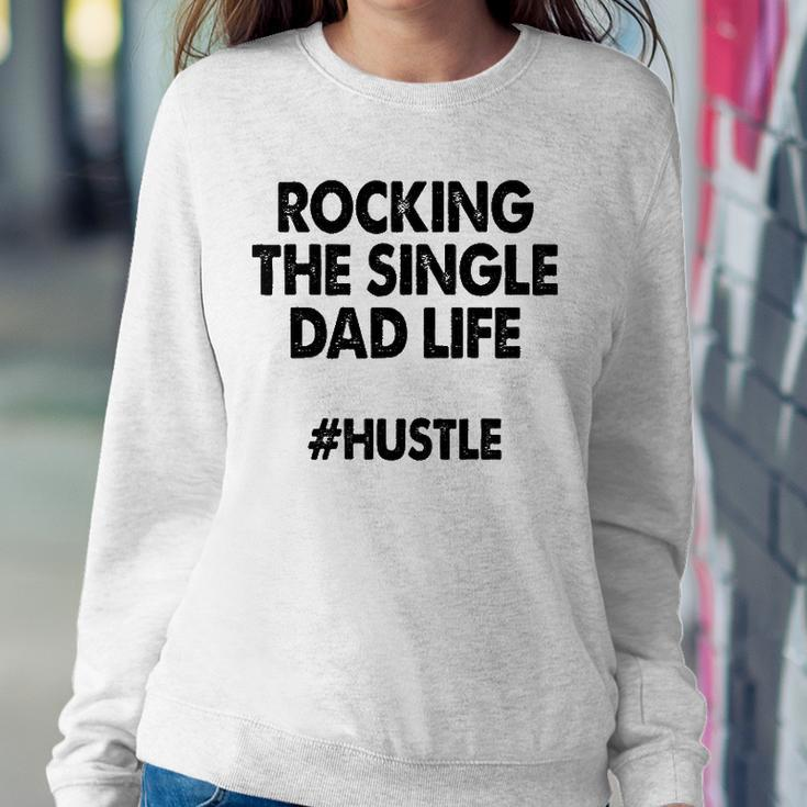 Rocking The Single Dads Life Funny Family Love Dads Sweatshirt Gifts for Her