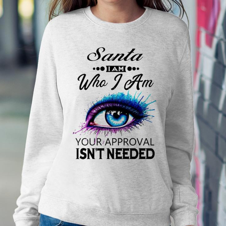 Santa Name Gift Santa I Am Who I Am Sweatshirt Gifts for Her