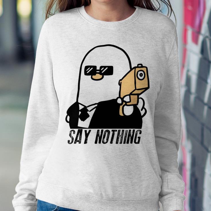 Say Nothing Sweatshirt Gifts for Her