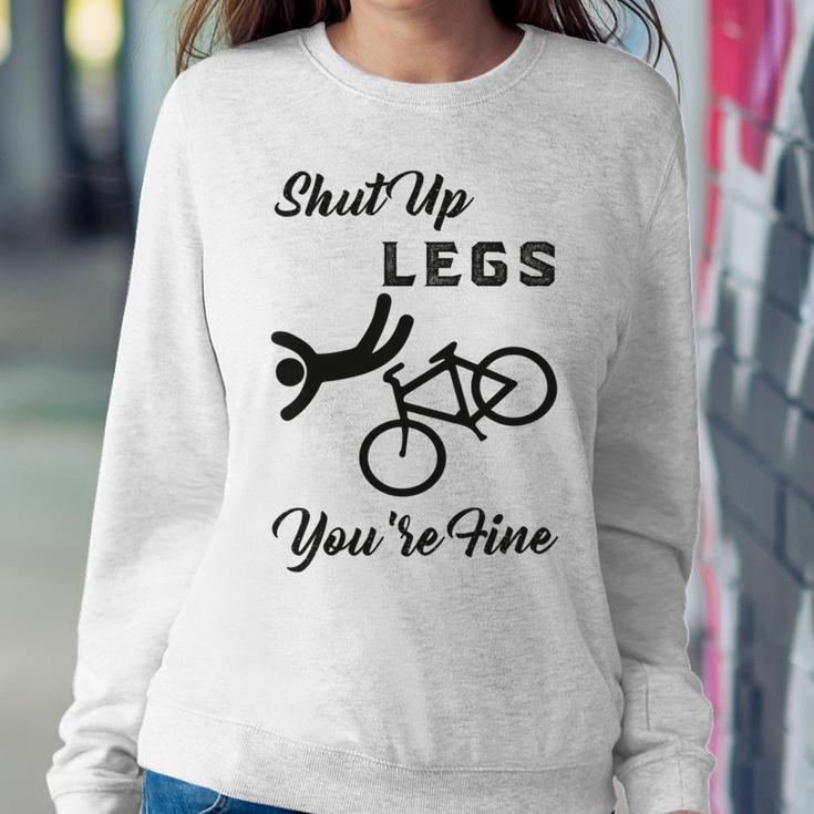 Shut Up Legs Youre Fine Funny Biking Funny Cycling Mountain Biking Sweatshirt Gifts for Her