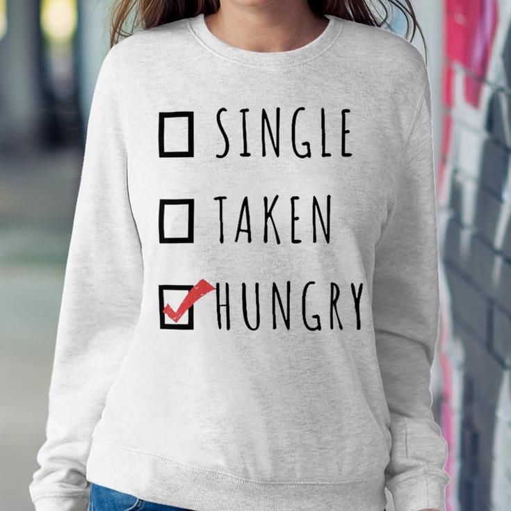 Single Taken Hungry 566 Trending Shirt Sweatshirt Gifts for Her