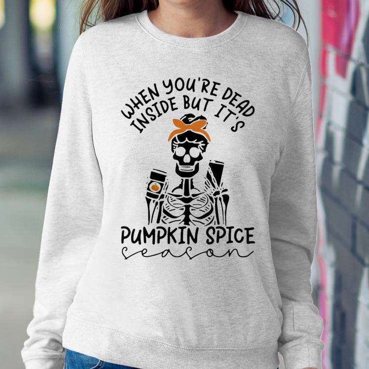 Skeleton When You’Re Dead Inside But It’S Pumpkin Spice Season Skeleton Fall Pumpkin Spice SeasonSweatshirt Gifts for Her