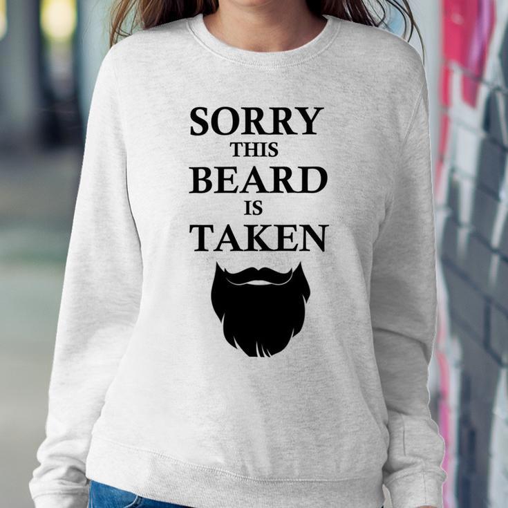 Sorry This Beard Is Taken 316 Shirt Sweatshirt Gifts for Her