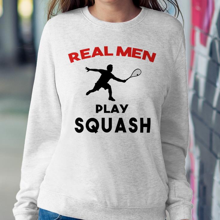 Squash Men Sport Awesome Idea Real Men Play Squash Sweatshirt Gifts for Her