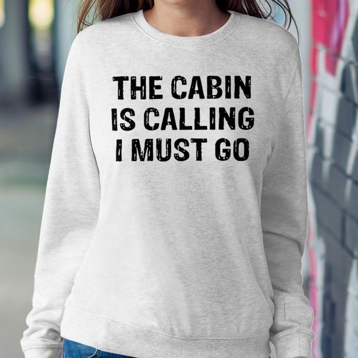 The Cabin Is Calling I Must Go Funny For Dad Fathers Day Sweatshirt Gifts for Her