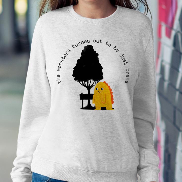 The Monsters Turned Out To Be Just Trees Cute Monster Sweatshirt Gifts for Her