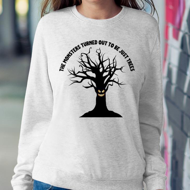 The Monsters Turned Out To Be Just Trees Sweatshirt Gifts for Her