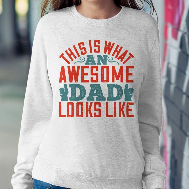 This Is What An Awesome Dad Looks Like Sweatshirt Gifts for Her