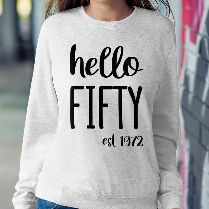 Womens Hello 50 Fifty Est 1972 - 50Th Birthday 50 Years Old Sweatshirt Gifts for Her