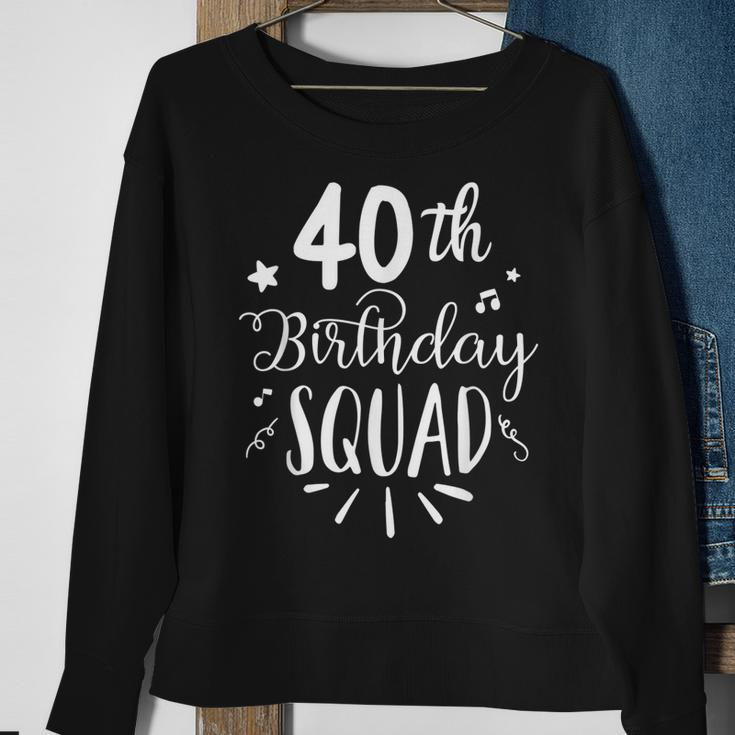 40Th Birthday Squad Happy Birthday Party Sweatshirt Gifts for Old Women