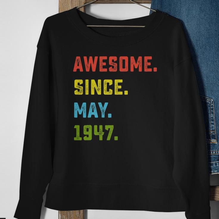 75Th Birthday Gift Awesome Since May 1947 75 Years Old Sweatshirt Gifts for Old Women