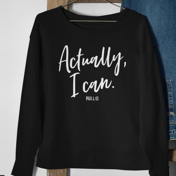 Actually I Can Do All Things Through Christ Philippians 413 Sweatshirt Gifts for Old Women