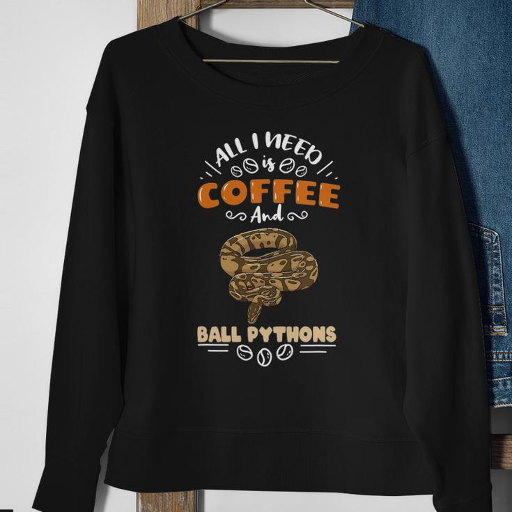 All I Need Is Coffee And Ball Pythons Sweatshirt Gifts for Old Women