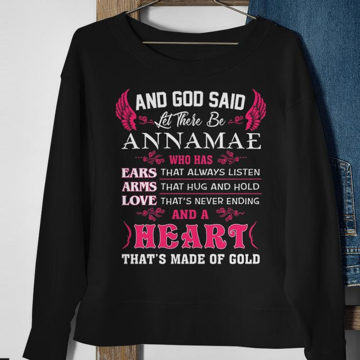 Annamae Name Gift And God Said Let There Be Annamae Sweatshirt Gifts for Old Women
