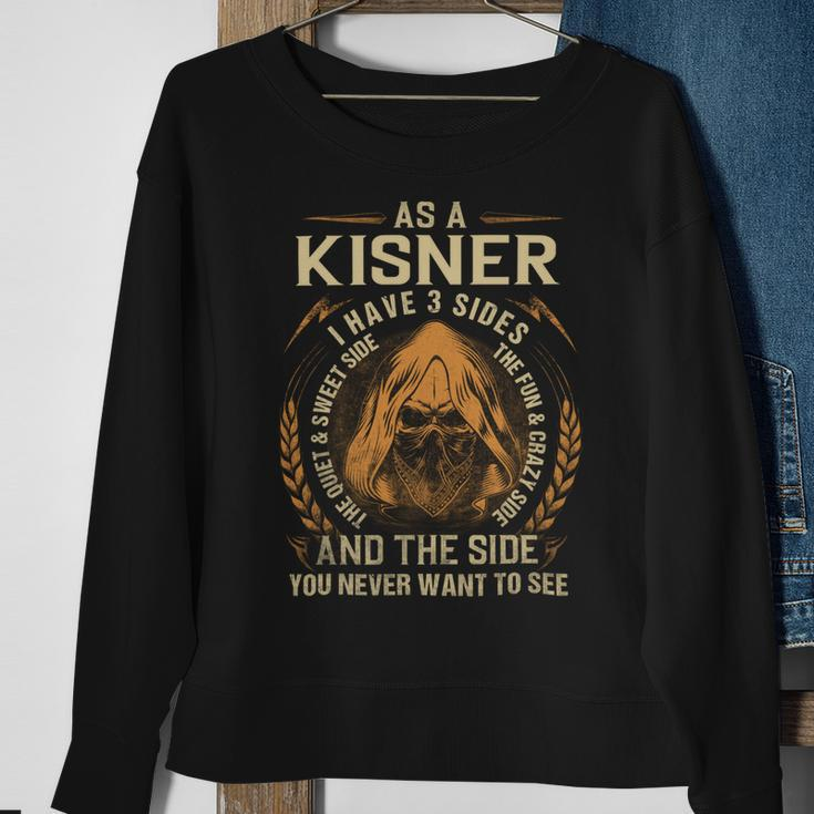 As A Kisner I Have A 3 Sides And The Side You Never Want To See Sweatshirt Gifts for Old Women