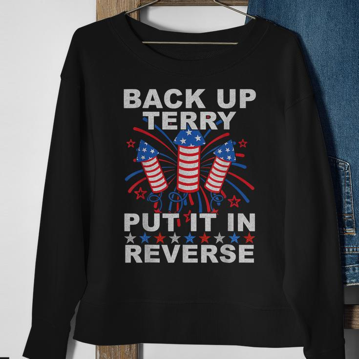 Back Up Terry Put It In Reverse Firework Funny 4Th Of July Sweatshirt Gifts for Old Women