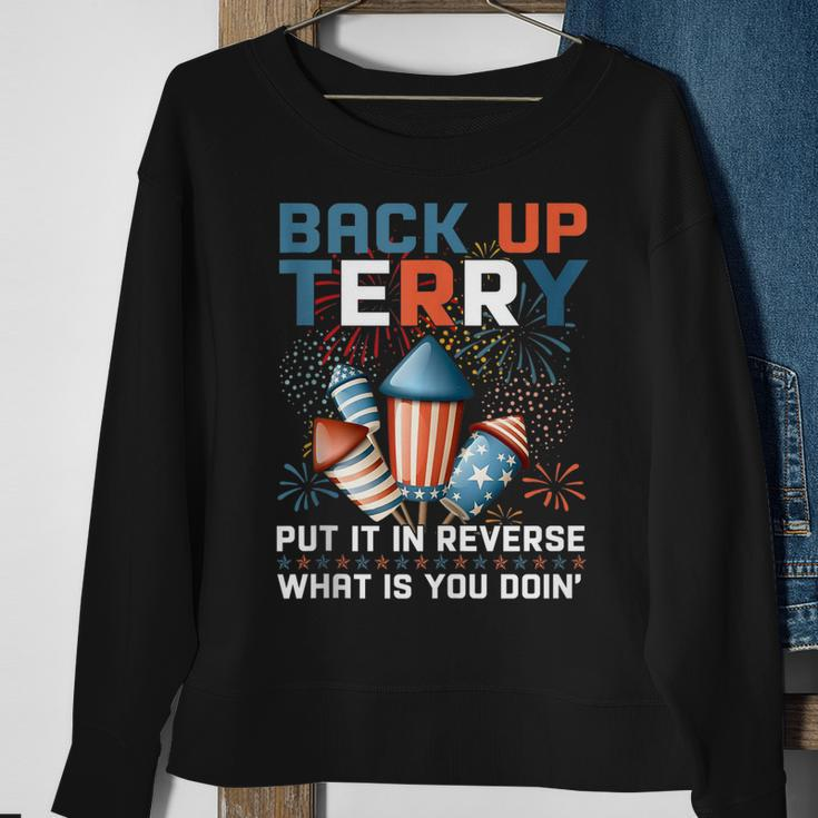 Back Up Terry Put It In Reverse Funny July 4Th Firework Meme V2 Sweatshirt Gifts for Old Women
