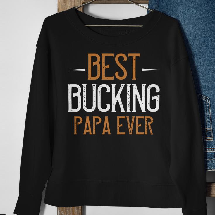 Best Bucking Papa Ever Papa T-Shirt Fathers Day Gift Sweatshirt Gifts for Old Women