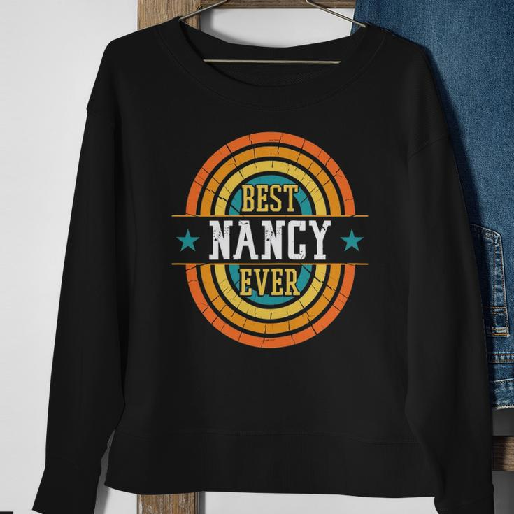 Best Nancy Ever - Funny Nancy Name Sweatshirt Gifts for Old Women