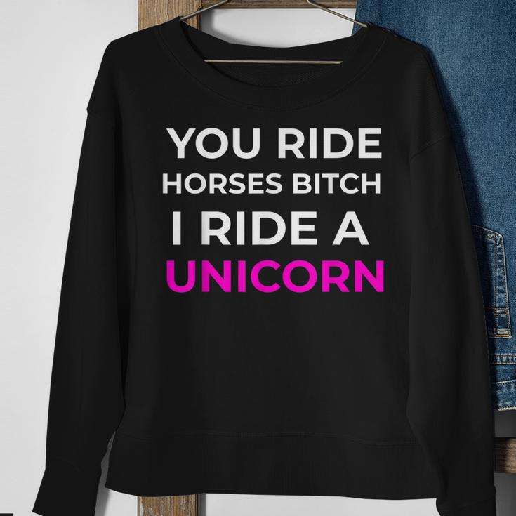 Bitch I Ride A Unicorn Sarcastic Gift Funny Sarcasm Unicorn Sweatshirt Gifts for Old Women