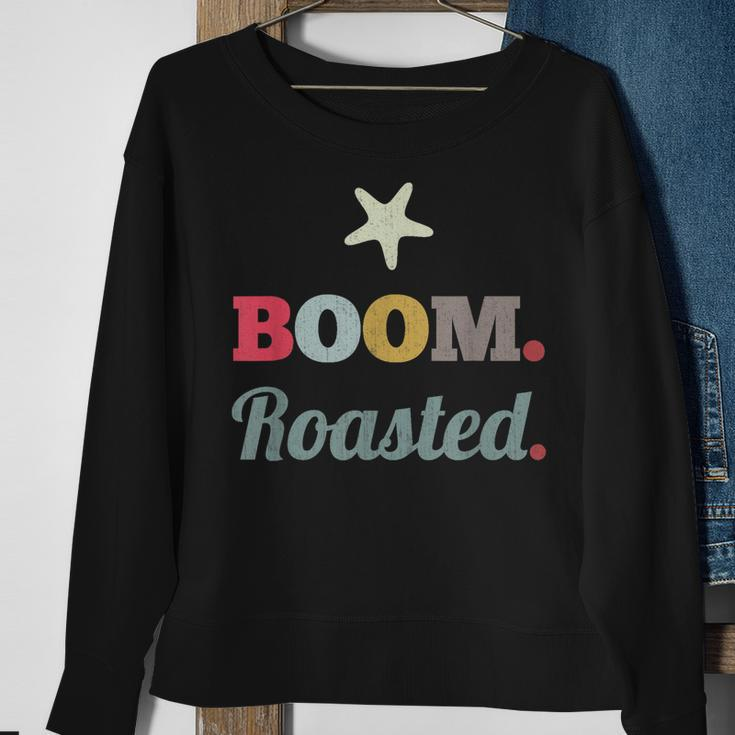 Boom Roasted Funny Vintage Sarcastic Coworkers Humor Gift Sweatshirt Gifts for Old Women