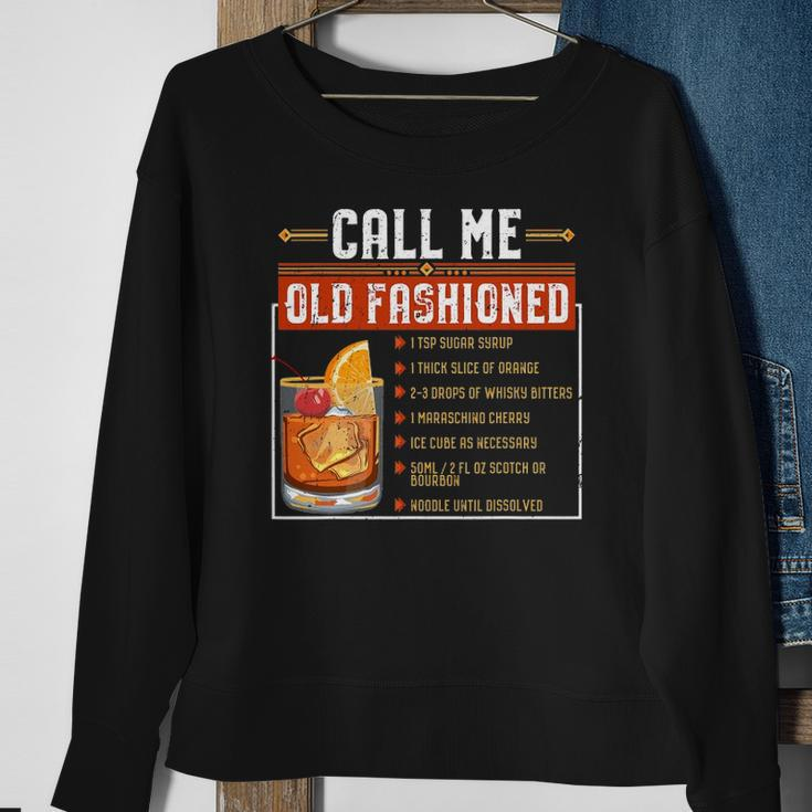 Call Me Old Fashioned Funny Sarcasm Drinking Gift Sweatshirt Gifts for Old Women