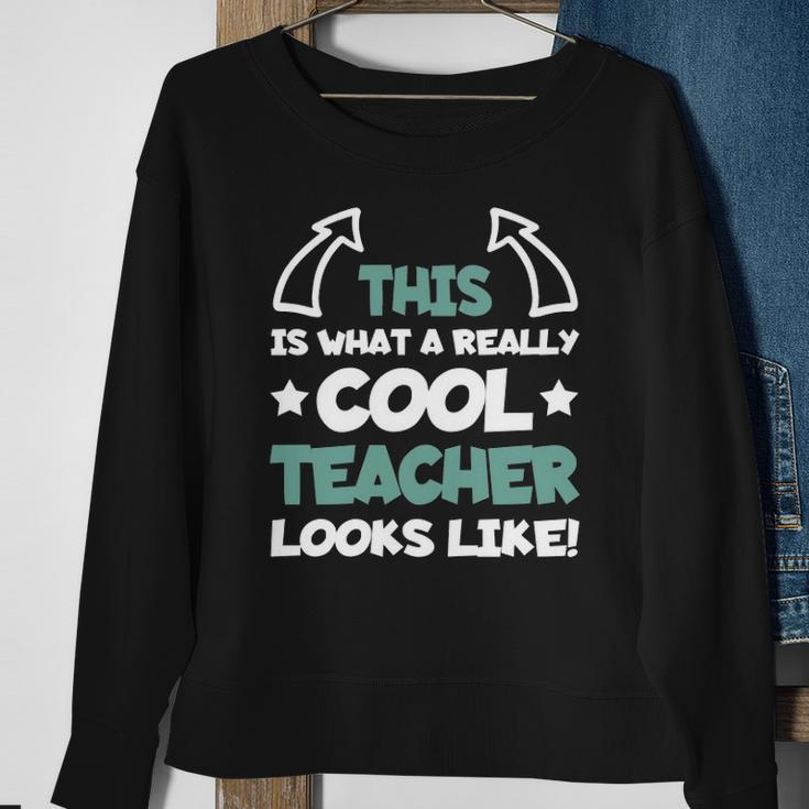 Cool Teacher Funny Saying Teaching Student Men Women Sweatshirt Gifts for Old Women