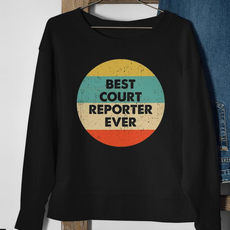 Court Reporter Best Court Reporter Ever Sweatshirt Gifts for Old Women