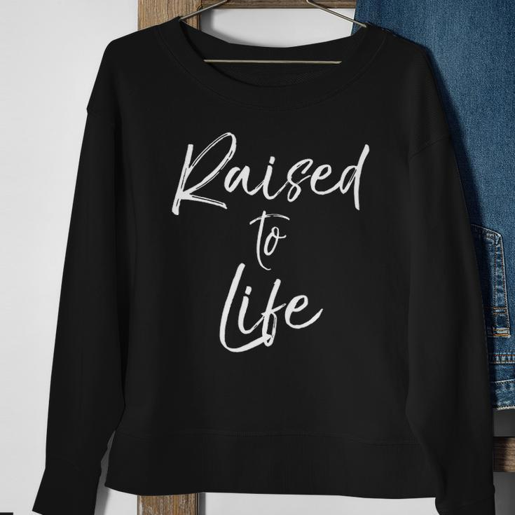 Cute Christian Baptism Gift For New Believers Raised To Life Sweatshirt Gifts for Old Women