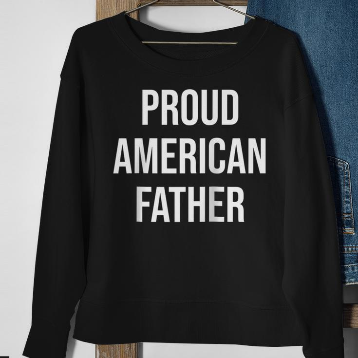 Dad 4Th Of July Design For Proud American Fathers Sweatshirt Gifts for Old Women