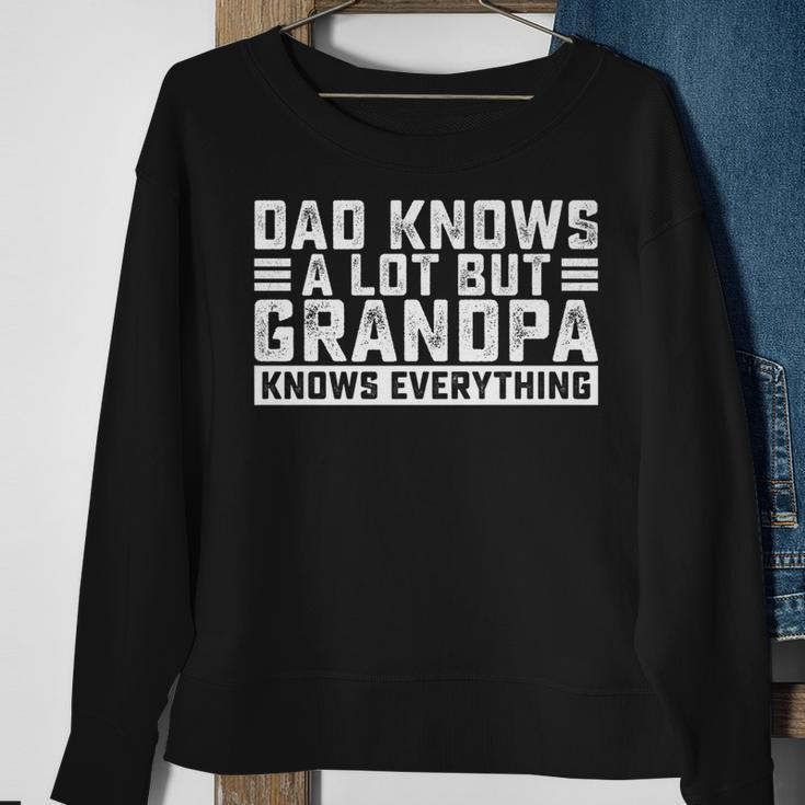 Dad Knows A Lot But Grandpa Knows Everything Great Dads Sweatshirt Gifts for Old Women