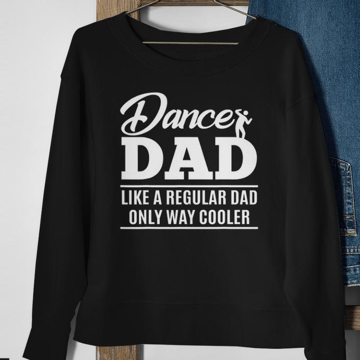 Dance Dad - Dance Dad Gifts Sweatshirt Gifts for Old Women