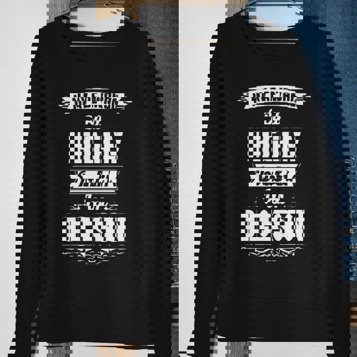 Dickson Name Gift I May Be Wrong But I Highly Doubt It Im Dickson Sweatshirt Gifts for Old Women
