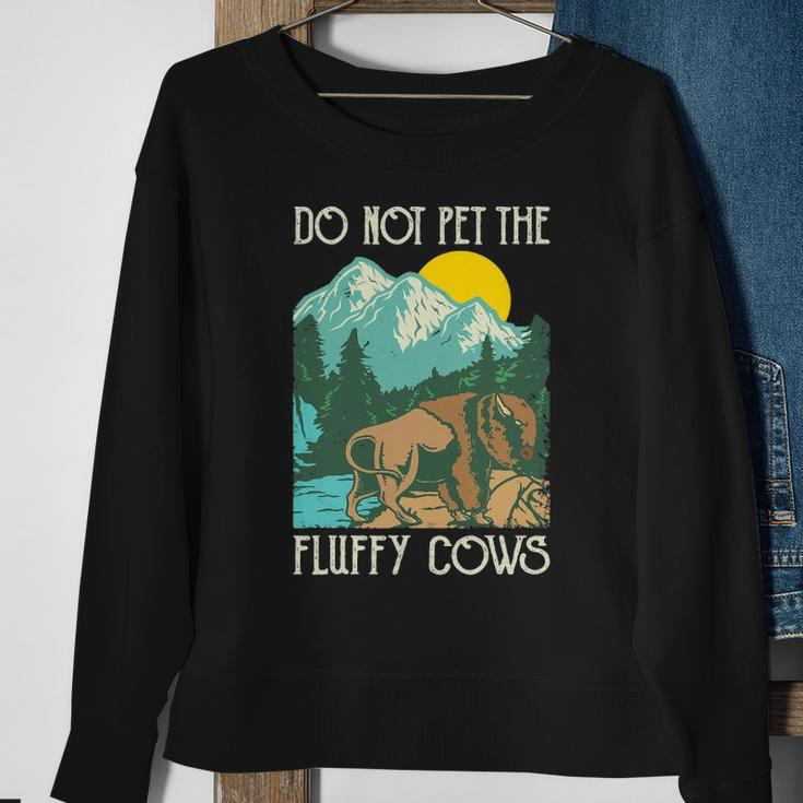 Do Not Pet The Fluffy Cows - Bison Buffalo Lover Wildlife Sweatshirt Gifts for Old Women