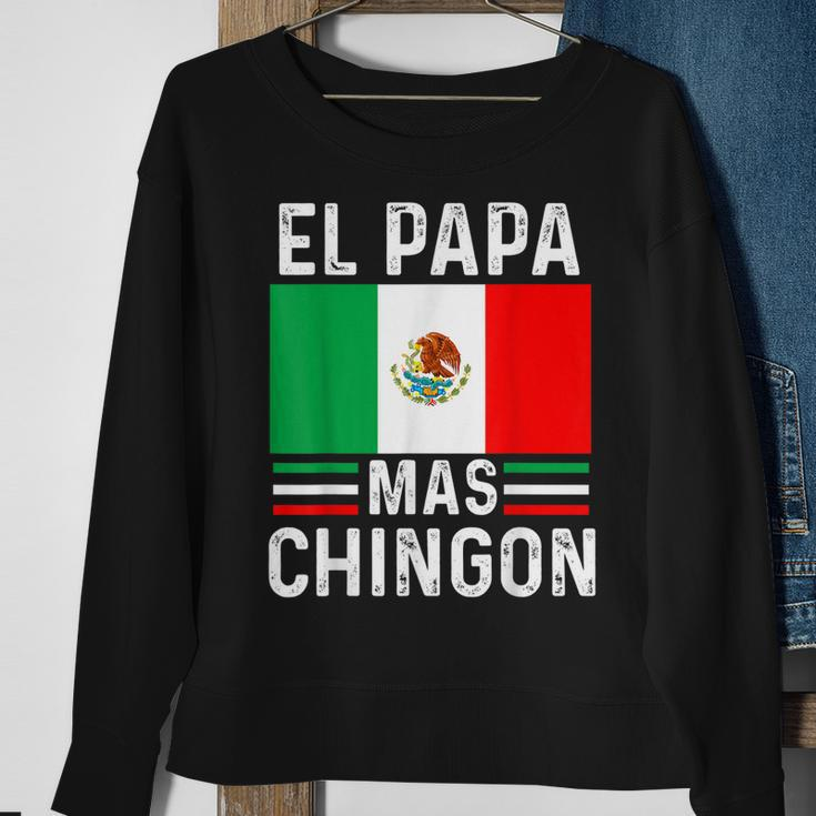 El Papa Mas Chingon Funny Mexican Dad Gift Husband Regalo V2 Sweatshirt Gifts for Old Women