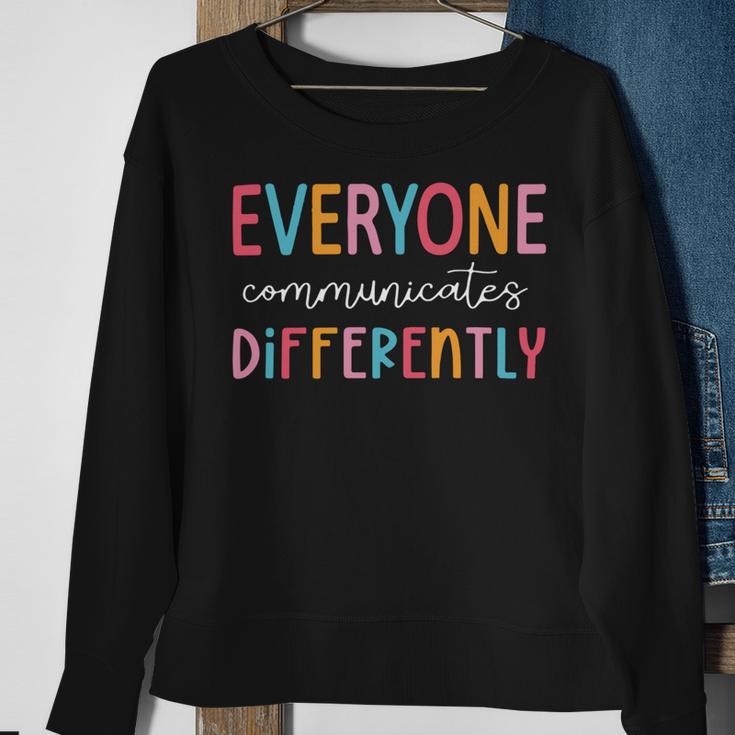 Everyone Communicate Differently Autism Awareness Sweatshirt Gifts for Old Women