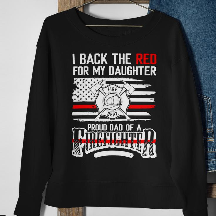 Father Grandpa I Back The Red For My Daughter Proud Firefighter Dad 186 Family Dad Sweatshirt Gifts for Old Women
