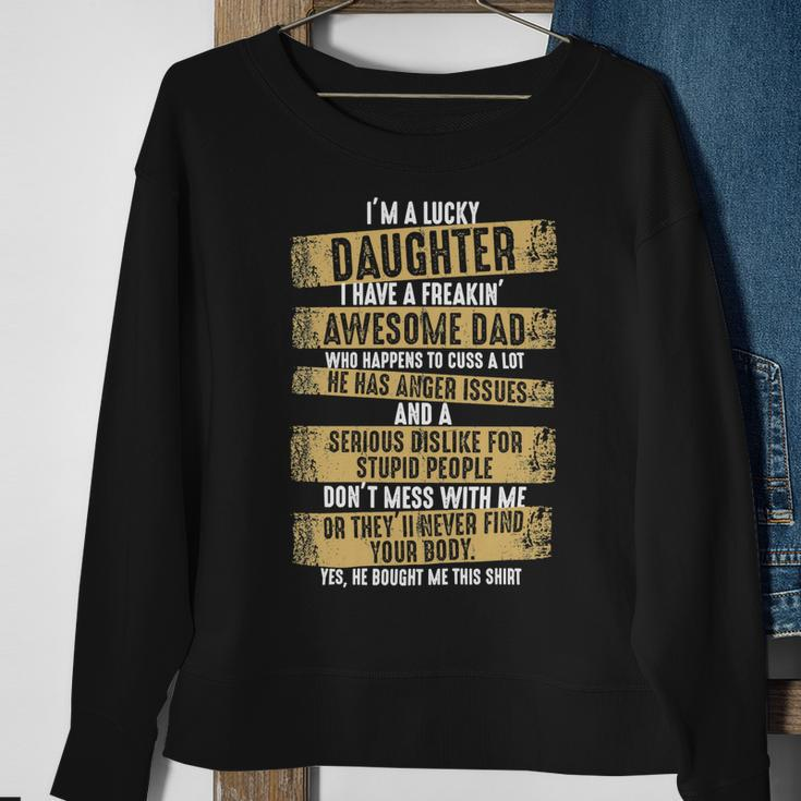 Father Grandpa Im A Lucky Daughter I Have A Freaking Awesome Dad Yes He Bought Me Thisdad Family Dad Sweatshirt Gifts for Old Women