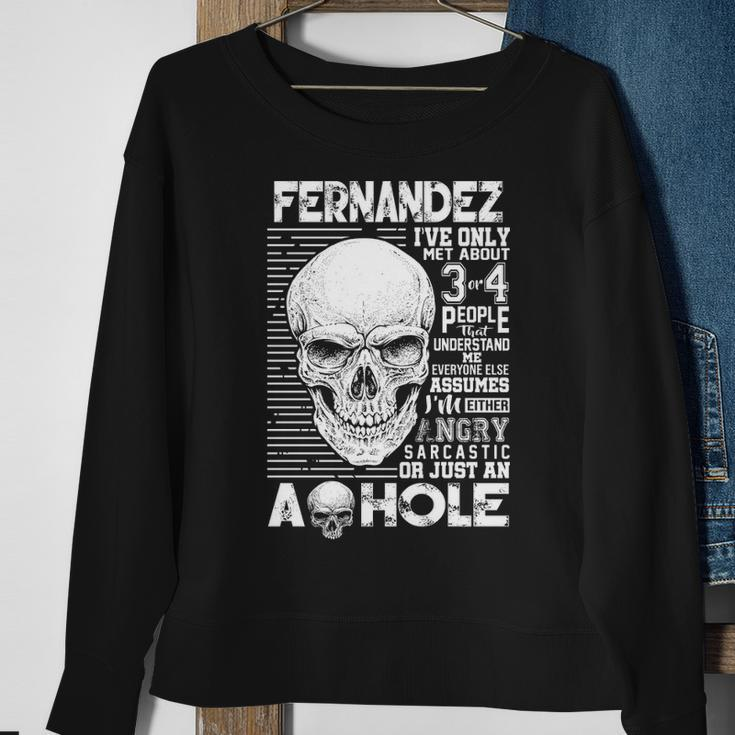 Fernandez Name Gift Fernandez Ive Only Met About 3 Or 4 People Sweatshirt Gifts for Old Women