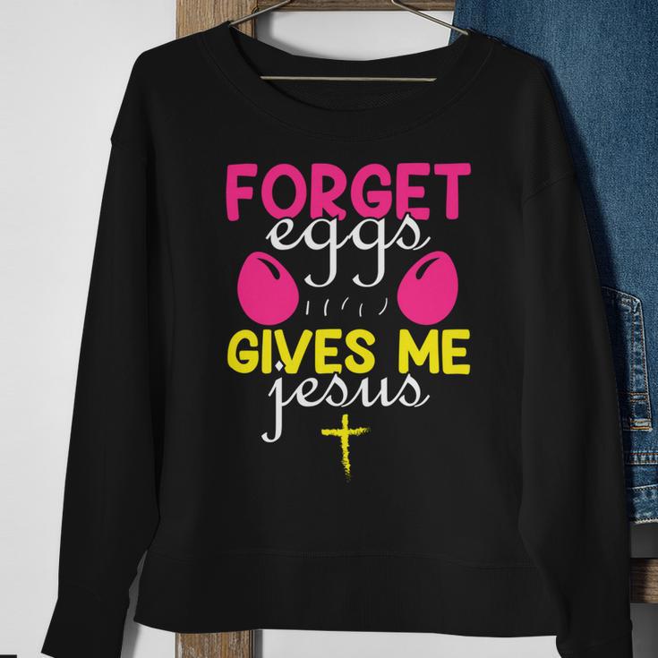 Forger Eggs Gives Me Jesus Funny Easter Day Sweatshirt Gifts for Old Women