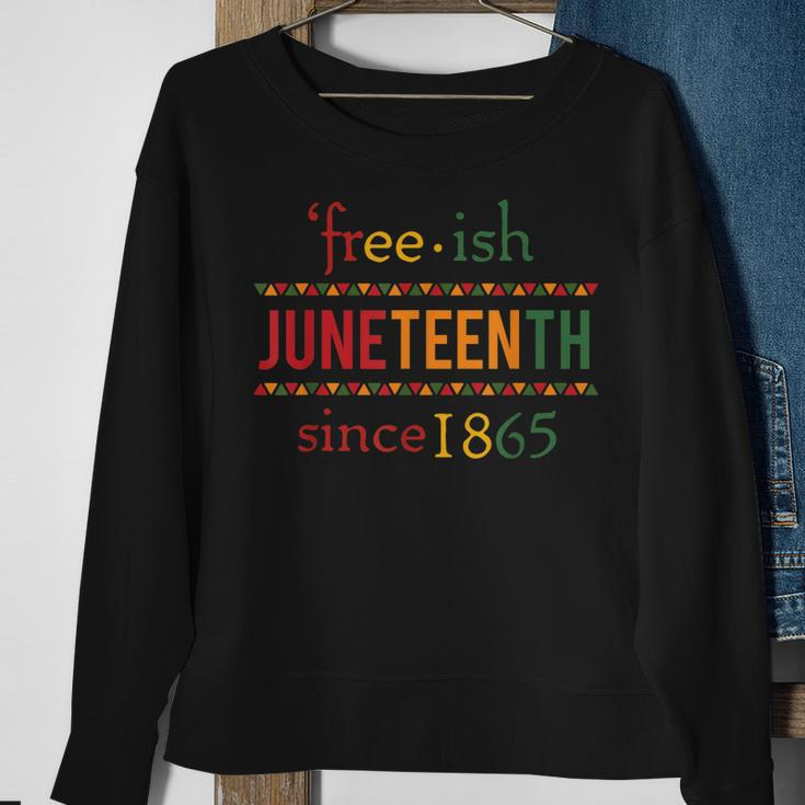 Free-Ish Since 1865 With Pan African Flag For Juneteenth Sweatshirt Gifts for Old Women
