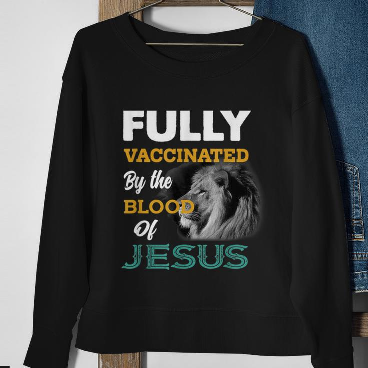 Fully Vaccinated By The Blood Of Jesus V2 Sweatshirt Gifts for Old Women