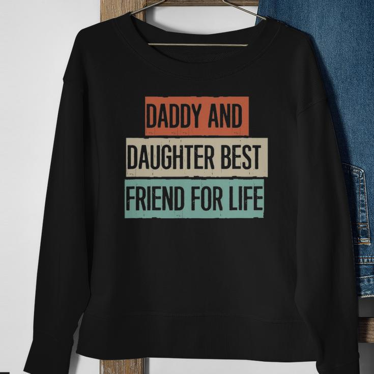 Funny Daddy And Daughter Best Friend For Life Sweatshirt Gifts for Old Women